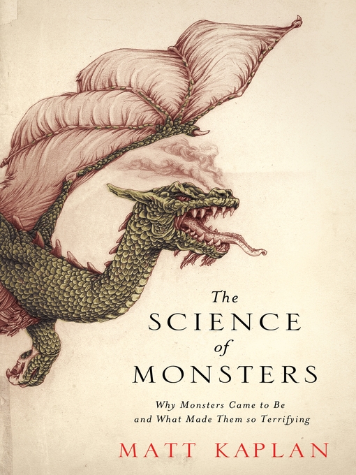 Title details for The Science of Monsters by Matt Kaplan - Available